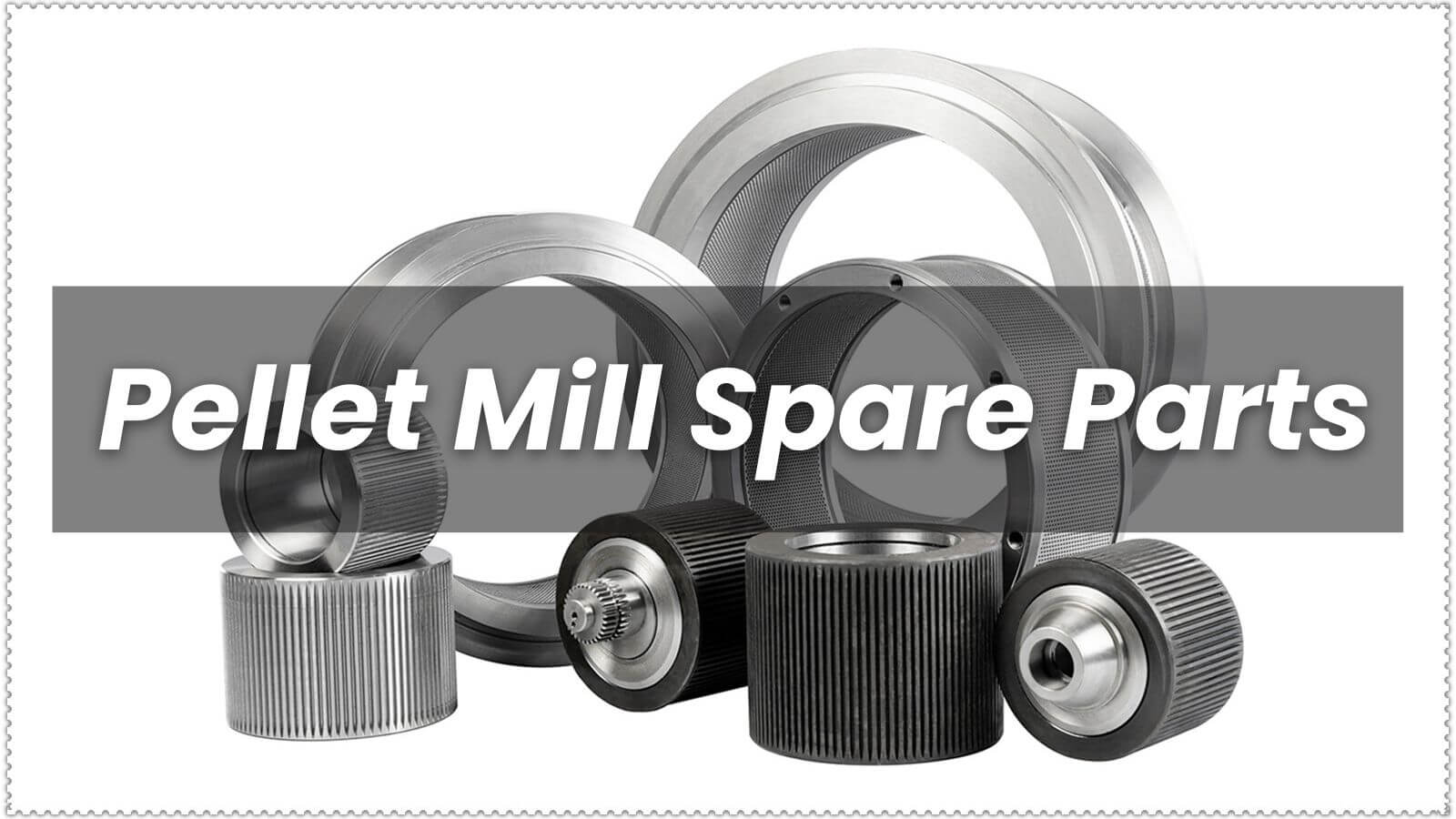 Pellet Mill Spare Parts Manufacturers